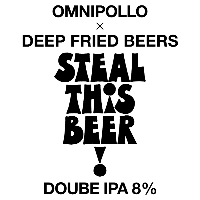 Omnipollo x Deep Fried, Steal This Beer DIPA 8.0% (Fat 20L)