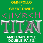 Omnipollo x Great Divide, Church Titan DIPA 8,0% (Fat 20L)