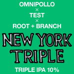 Omnipollo x Test x Root+Branch, New York Triple IPA 10% (Fat 20L)