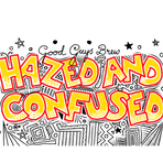 Hazed and Confused