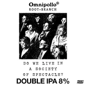 Do We Live in a Society of Spectacle? DIPA 8% 20L
